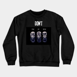 Don't hear see speak Crewneck Sweatshirt